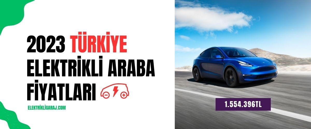Türkiye Elektrikli Araba Fiyatları 2023